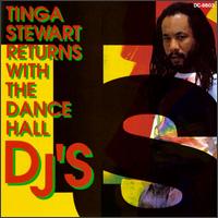 Tinga Stewart - Returns with the Dance Hall DJ's lyrics