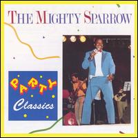 Mighty Sparrow - The Party Classics lyrics