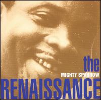 Mighty Sparrow - Renaissance lyrics