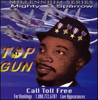 Mighty Sparrow - Top Gun lyrics