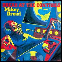 Mikey Dread - Dread at the Controls lyrics