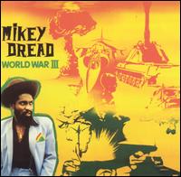Mikey Dread - World War Three lyrics