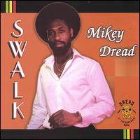 Mikey Dread - S.W.A.L.K. lyrics