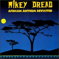 Mikey Dread - African Anthem Revisited lyrics