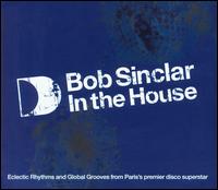 Bob Sinclair - In the House lyrics