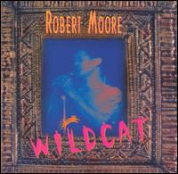 Robert Moore [Vocals] - Wildcat lyrics