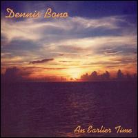 Dennis Bono - An Earlier Time lyrics