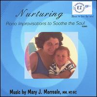 Mary J. Morreale - Nurturing: Piano Improvisations to Soothe the ... lyrics