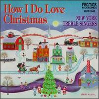 New York Treble Singers - How I Do Love Christmas lyrics