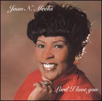 Joan Meeks - Lord I Love You lyrics