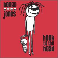 Bongo Jones - Hook to the Head lyrics