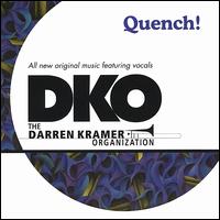 Dko the Darren Kramer Organization - Quench! lyrics