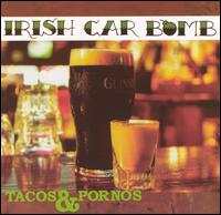 Irish Car Bomb - Tacos & Pornos lyrics