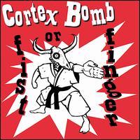 Cortex Bomb - Fist or Finger lyrics