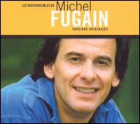 Michel Fugain - Les Indispensables de Michel Fugain lyrics