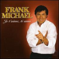 Frank Michel - Ti Amo Je T'Aime lyrics