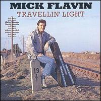 Mick Flavin - Travellin' Light lyrics