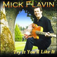 Mick Flavin - Try It You'll Like It lyrics