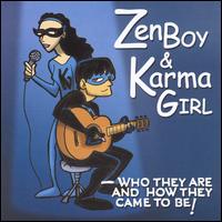 Zen Boy & Karma Girl - Who They Are and How They Came to Be lyrics