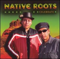 Native Roots - Celebrate lyrics