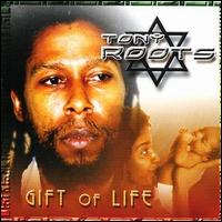 Tony Roots - Gift of Life lyrics