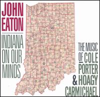 John Eaton - Indiana on Our Minds: The Music of Cole Porter lyrics