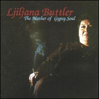 Ljiljana Buttler - The Mother of Gypsy Soul lyrics