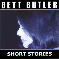 Bett Butler - Short Stories lyrics