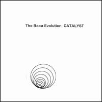 The Baca Evolution - Catalyst lyrics