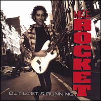 Mike Rocket - Out, Lost, And Running lyrics