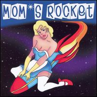 Mom's Rocket - Mom's Rocket lyrics