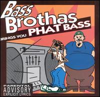 Bass Brothas - Bass Brothas Brings You Phat Bass lyrics