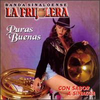 Banda Sinaloense la Frijolera - Puras Buenas: Con Sabor A Sinaloa lyrics