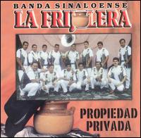 Banda Sinaloense la Frijolera - Propiedad Privada lyrics