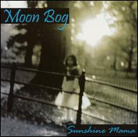 Moon Bog - Sunshine Mama lyrics