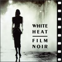 Jazz at the Movies Band - White Heat: Film Noir lyrics