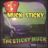 Muck Sticky - The Sticky Muck lyrics