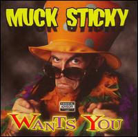 Muck Sticky - Muck Sticky Wants You lyrics