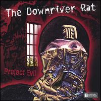 The Downriver Rat - Project Evil lyrics