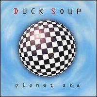 Duck Soup - Planet Ska lyrics