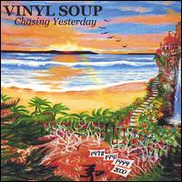 Vinyl Soup - Chasing Yesterday lyrics