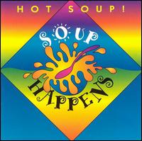 Hot Soup - Soup Happens lyrics
