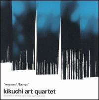 Kikuchi Art Quartet - Rearmed Flowers lyrics