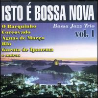 Bossa Jazz Trio - Isto E Bossa Nova, Vol. 1 lyrics