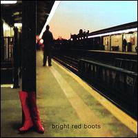 Bright Red Boots - Bright Red Boots lyrics