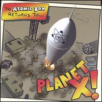 Atomic Box - Planet X! lyrics
