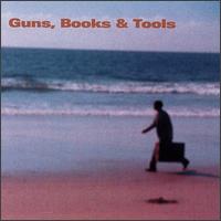 Guns Books & Tools - Guns, Books & Tools lyrics