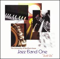 University of Northern Iowa Jazz Band One - Just Us lyrics