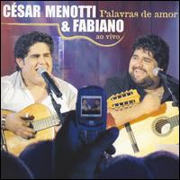 Cesar Menotti & Fabiano - Palavras de Amor ao Vivo [live] lyrics