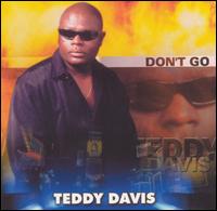 Teddy Davis - Don't Go lyrics